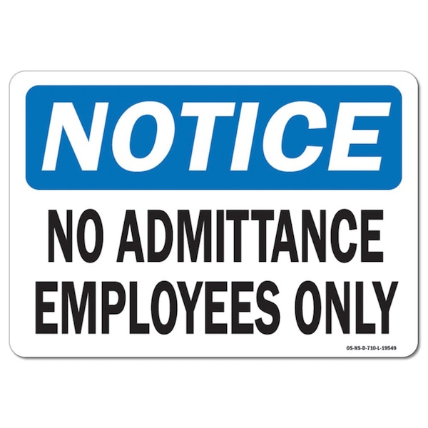 Safety Sign, OSHA Notice, 7" Height, 10" Width, Aluminum, No Admittance Employees Only, Landscape
